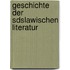 Geschichte Der Sdslawischen Literatur