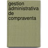 Gestion Administrativa de Compraventa door Gabriel Escribano Ruiz