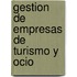 Gestion de Empresas de Turismo y Ocio