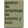 Gestion de Empresas de Turismo y Ocio by Josep-Francesc Valls