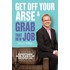 Get Off Your Arse & Grab That New Job