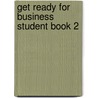 Get Ready For Business Student Book 2 door Dorothy E. Zemach