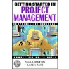 Getting Started In Project Management door Paula Martin