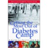Getting The Most Out Of Diabetes Camp by The American Diabetes Association