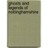 Ghosts And Legends Of Nottinghamshire