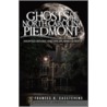 Ghosts of the North Carolina Piedmont door Frances H. Casstevens