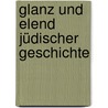 Glanz und Elend jüdischer Geschichte door Hans-Jürgen van der Minde