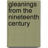 Gleanings From The Nineteenth Century door James Croil