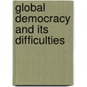 Global Democracy and Its Difficulties door Karol Soltan