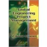 Global Engineering Project Management by M. Kemal Atesmen