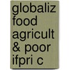 Globaliz Food Agricult & Poor Ifpri C door J. Von Braun