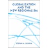Globalization and the New Regionalism by Stefan Schirm