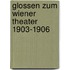 Glossen Zum Wiener Theater  1903-1906