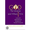 God, the Universe, and Where I Fit in door Laurie Ann Levin