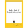 Golden Book Of Reconstruction Letters door George Llewellyn
