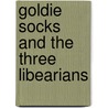 Goldie Socks and the Three Libearians door Jackie Mims Hopkins