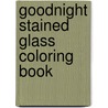 Goodnight Stained Glass Coloring Book door Freddie Levin