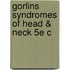 Gorlins Syndromes Of Head & Neck 5e C