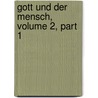 Gott Und Der Mensch, Volume 2, Part 1 door Hermann Ulrici