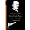 Gottfried Benn. Leben - niederer Wahn by Fritz J. Raddatz