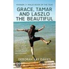 Grace, Tamar And Laszlo The Beautiful by Deborah Kay Davies