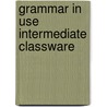 Grammar In Use Intermediate Classware door William R. Smalzer