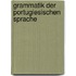 Grammatik Der Portugiesischen Sprache