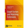 Graph Factors And Matching Extensions door Qinglin Roger Yu