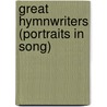 Great Hymnwriters (Portraits in Song) door Jay Althouse
