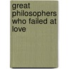 Great Philosophers Who Failed at Love door Andrew Shaffer