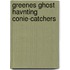 Greenes Ghost Havnting Conie-Catchers