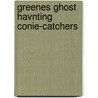Greenes Ghost Havnting Conie-Catchers door Samuel Rowlands
