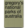 Gregory's National Parks Of Australia door Onbekend