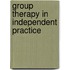 Group Therapy in Independent Practice