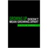 Growing Up Doesn't Mean Growing Apart door Caitlin Farrell