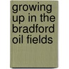 Growing Up In The Bradford Oil Fields by Jim Messer