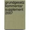 Grundgesetz Kommentar Supplement 2007 door Onbekend