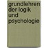 Grundlehren Der Logik Und Psychologie
