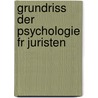 Grundriss Der Psychologie Fr Juristen by Otto Lipmann