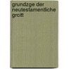 Grundzge Der Neutestamentliche Grcitt by Samuel Christoph Schirlitz