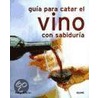 Guia Para Catar El Vino Con Sabiduria by Susy Atkins