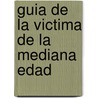 Guia de La Victima de La Mediana Edad door Roland Frooy
