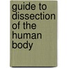 Guide To Dissection Of The Human Body by F.P. Lisowski