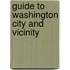Guide To Washington City And Vicinity