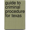 Guide to Criminal Procedure for Texas by Charles Bubany
