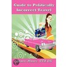 Guide to Politically Incorrect Travel door Cta Ds Sharri Moore