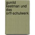 Gunild Keetman und das Orff-Schulwerk