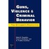 Guns, Violence, And Criminal Behavior