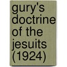 Gury's Doctrine Of The Jesuits (1924) door M. Paul Bert