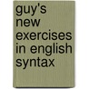 Guy's New Exercises In English Syntax by Joseph Guy